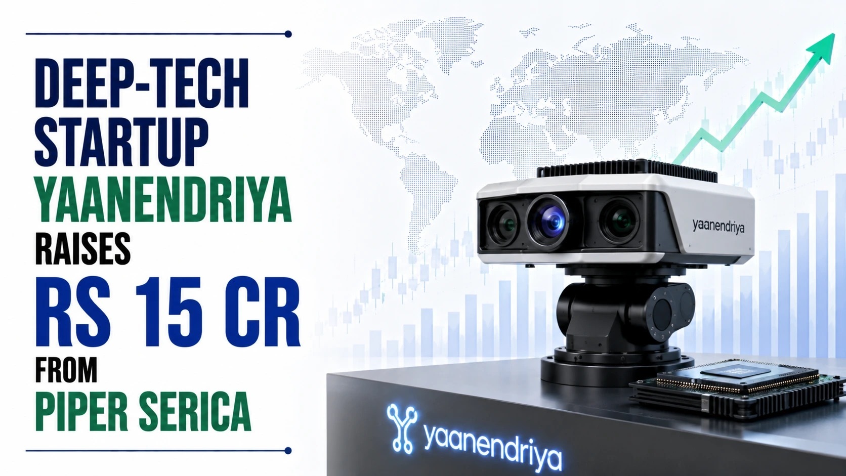 Deep-Tech Startup Yaanendriya Raises Rs 15 Cr From Piper Serica