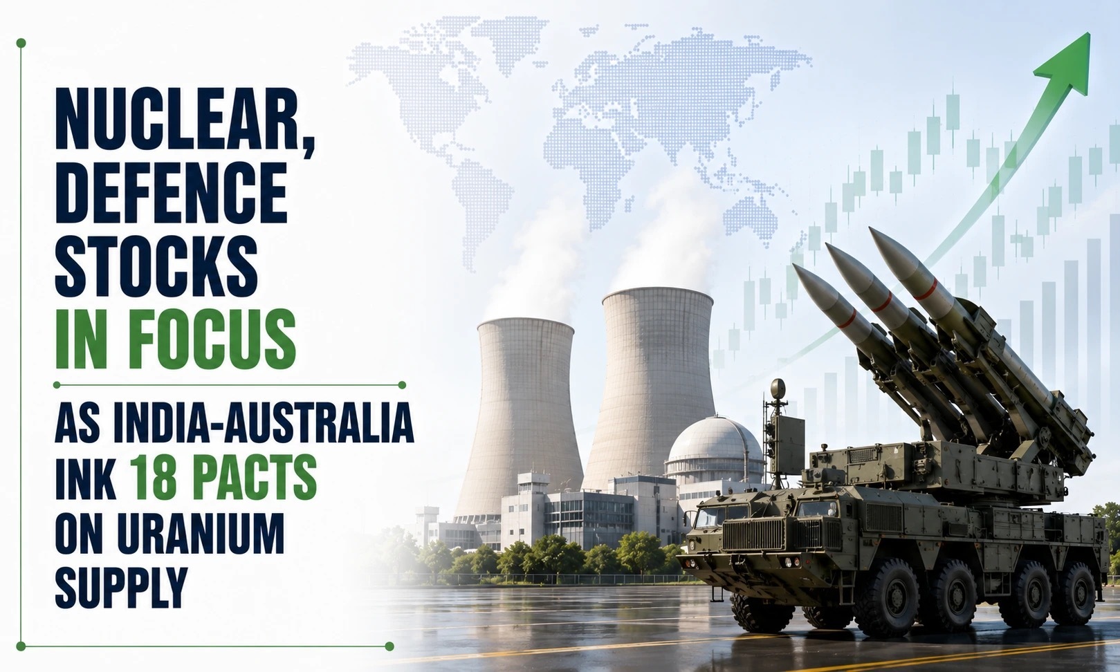 Nuclear, Defence Stocks in Focus as India-Australia Ink 18 Pacts on Uranium Supply