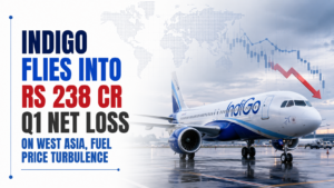 IndiGo Flies Into Rs 238 Cr Q1 Net Loss on West Asia, Fuel Price Turbulence