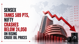 Sensex Tanks 589 pts, Nifty Crashes Below 24,050 On Rising Crude Oil Prices Despite Bullish Global Lead