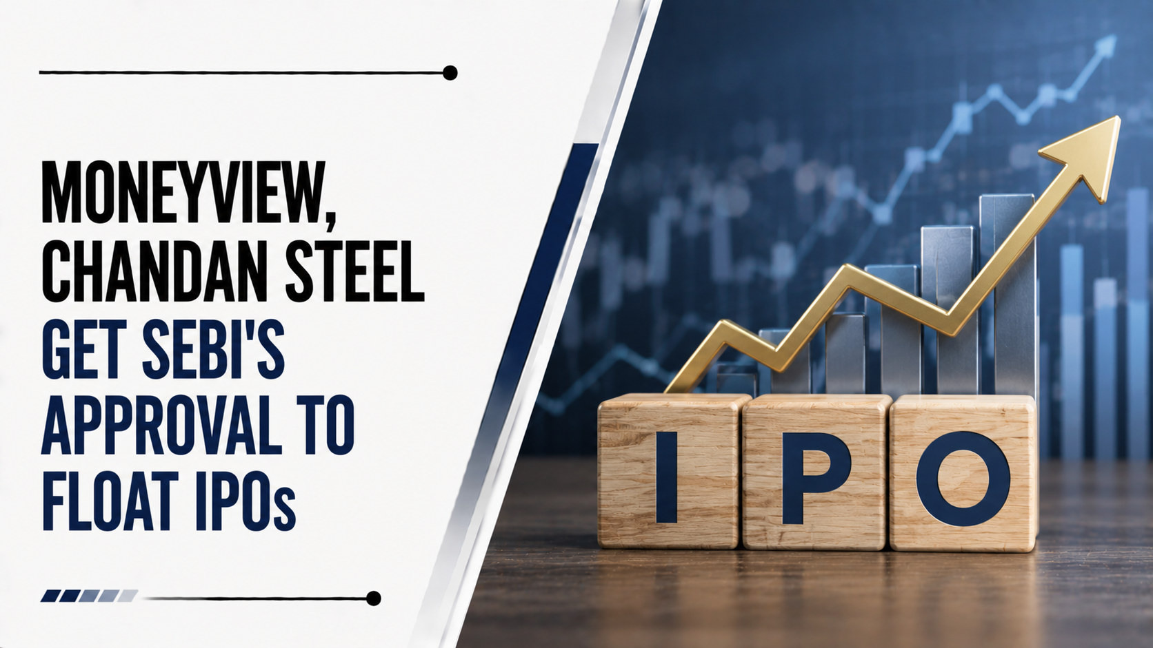 Moneyview, Chandan Steel Get Sebi’s Approval To Float IPOs