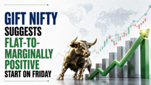 Gift Nifty Suggests Flat-To- Marginally Positive Start on Friday