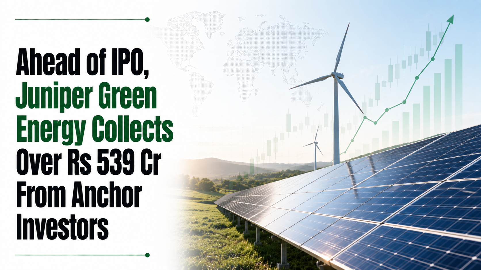 Ahead of IPO, Juniper Green Energy Collects Over Rs 539 Cr From Anchor Investors