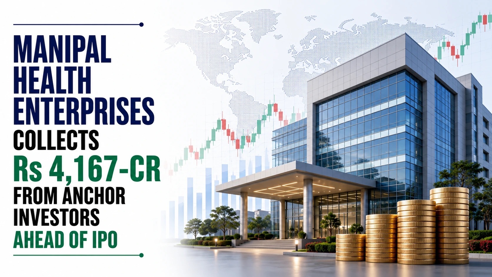 Manipal Health Enterprises Collects Rs 4,167-Cr From Anchor Investors Ahead of IPO