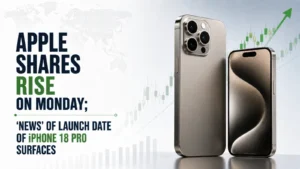 Apple Shares Rise on Monday; ‘News’ of Launch Date of iPhone 18 Pro Surfaces