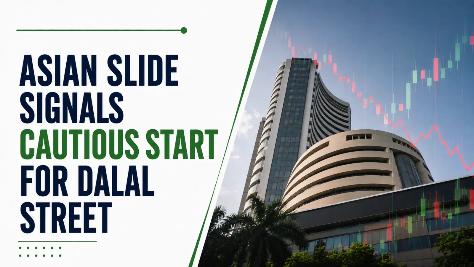 Asian Slide Signals Cautious Start For Dalal Street; Stable Oil May Aid Opening