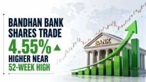 Bandhan Bank Shares Trade 4.55% Higher Near 52-week High