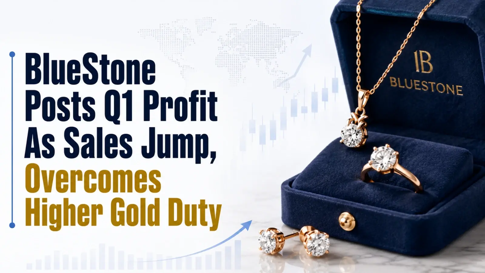 BlueStone Posts Q1 Profit As Sales Jump, Overcomes Higher Gold Duty