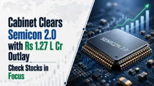 Semicon 2.0 Approved with Rs 1.27 L Crore Outlay; Check Stocks in Focus