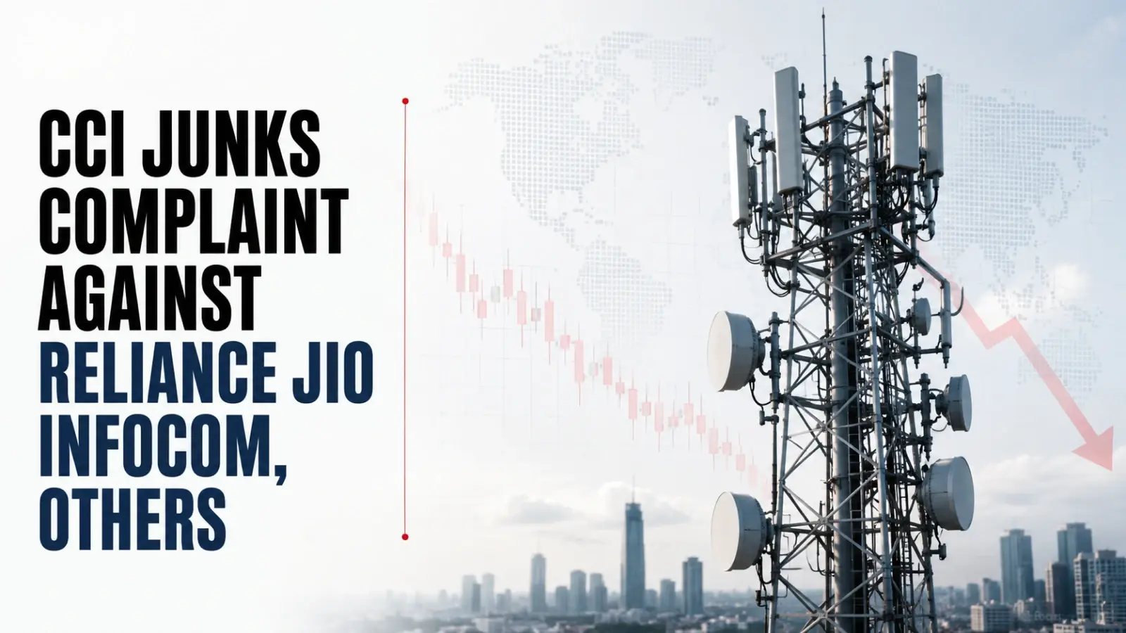 CCI Junks Complaint Against Reliance Jio Infocom, Others