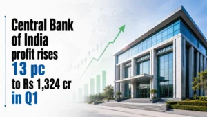 Central Bank of India Profit Rises 13 PC to Rs 1,324 Cr in Q1