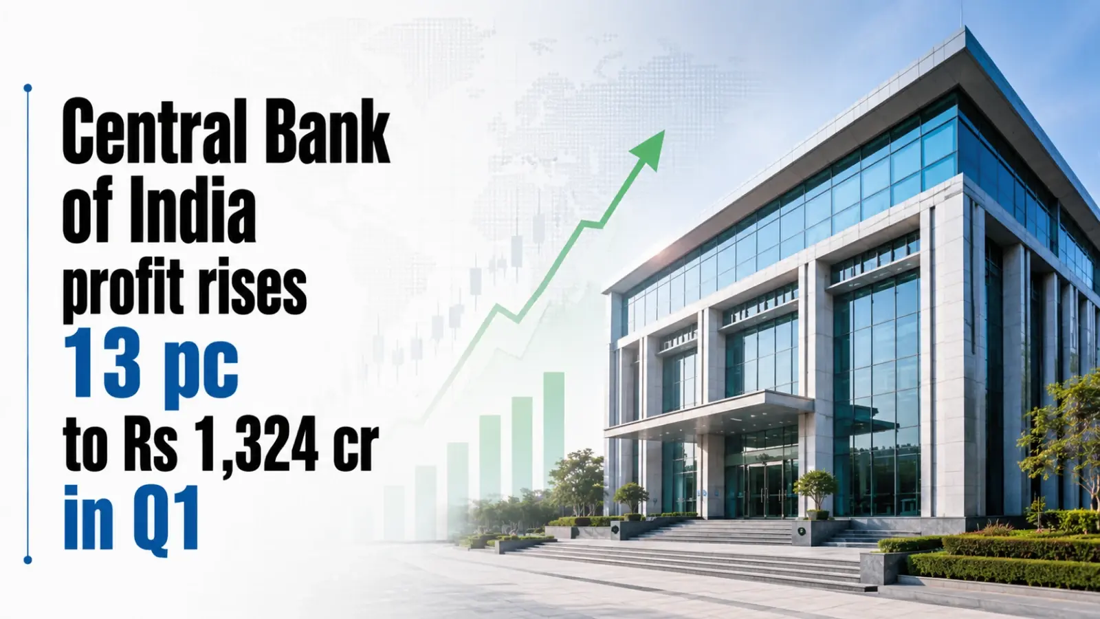 Central Bank of India Profit Rises 13 PC to Rs 1,324 Cr in Q1