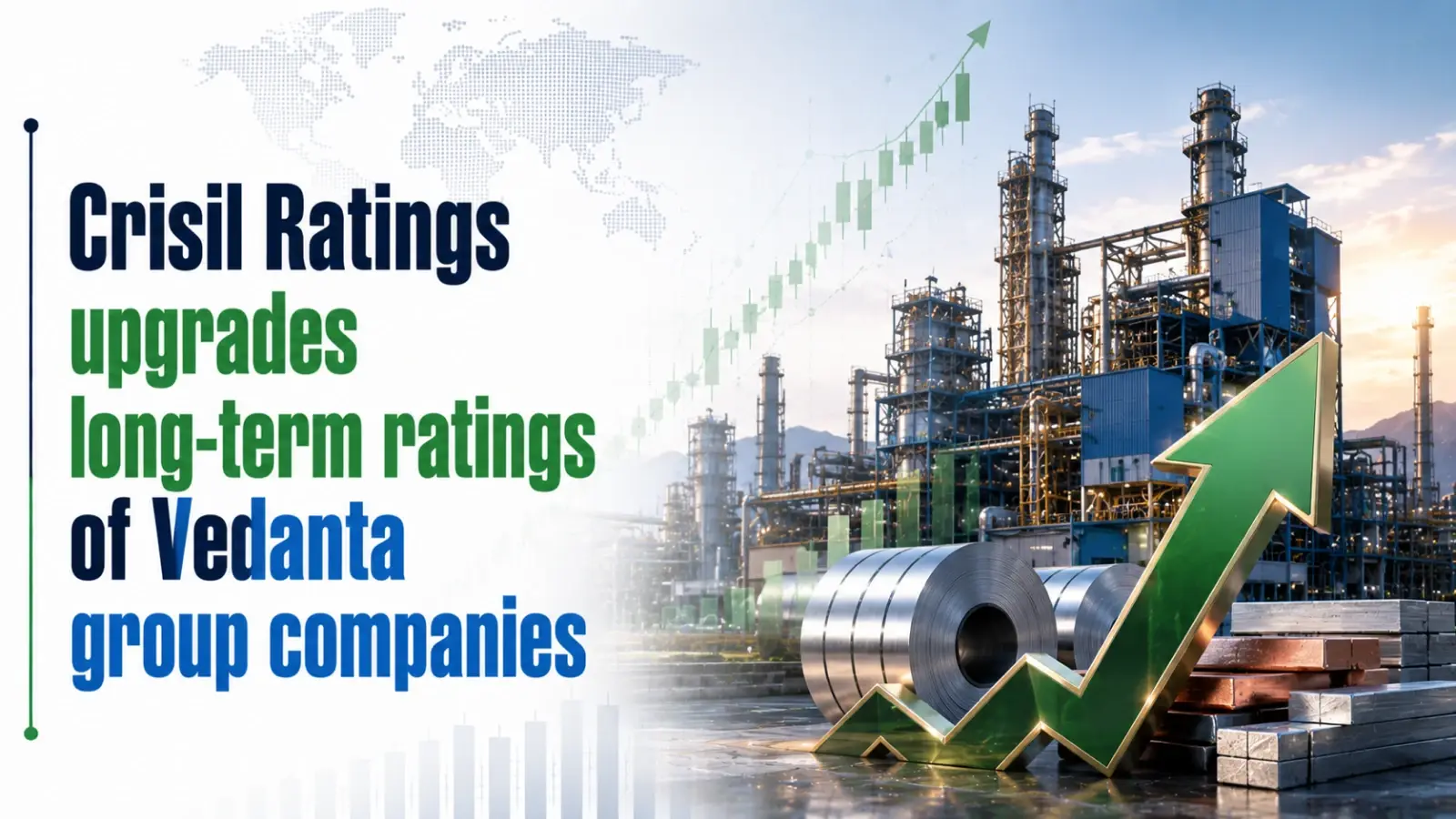 Crisil Ratings Upgrades Long-Term Ratings of Vedanta Group Companies