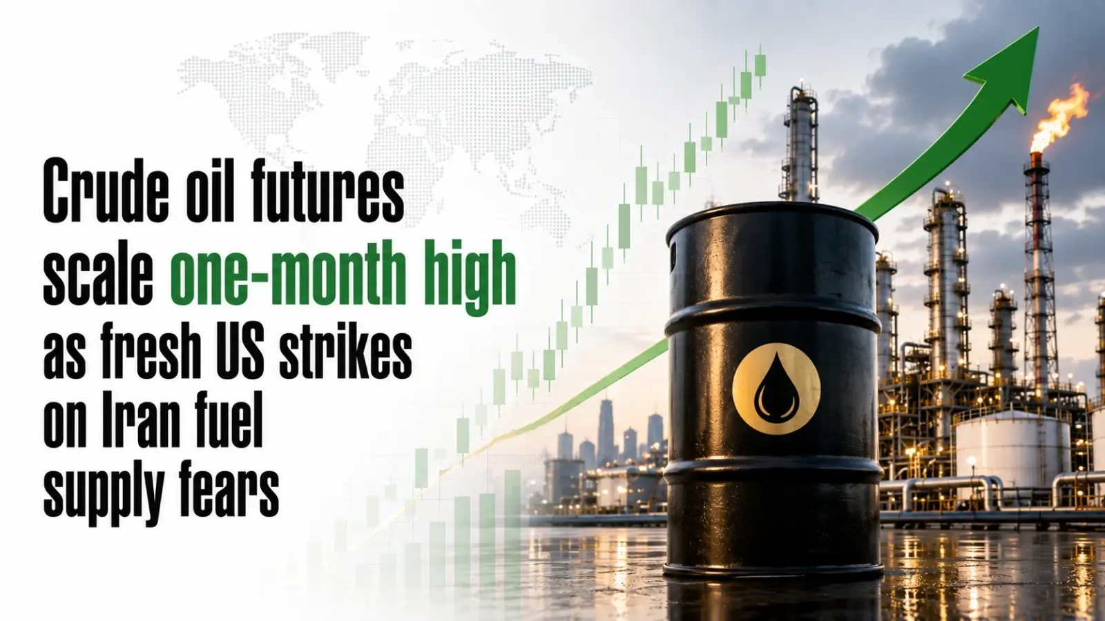Crude Oil Futures Scale One-Month High as Fresh US Strikes on Iran Fuel Supply Fears