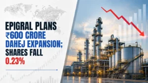 Epigral Plans ₹600 Crore Dahej Expansion; Shares Fall 0.23% 