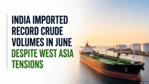 India Imported Record Crude Volumes in June Despite West Asia Tensions