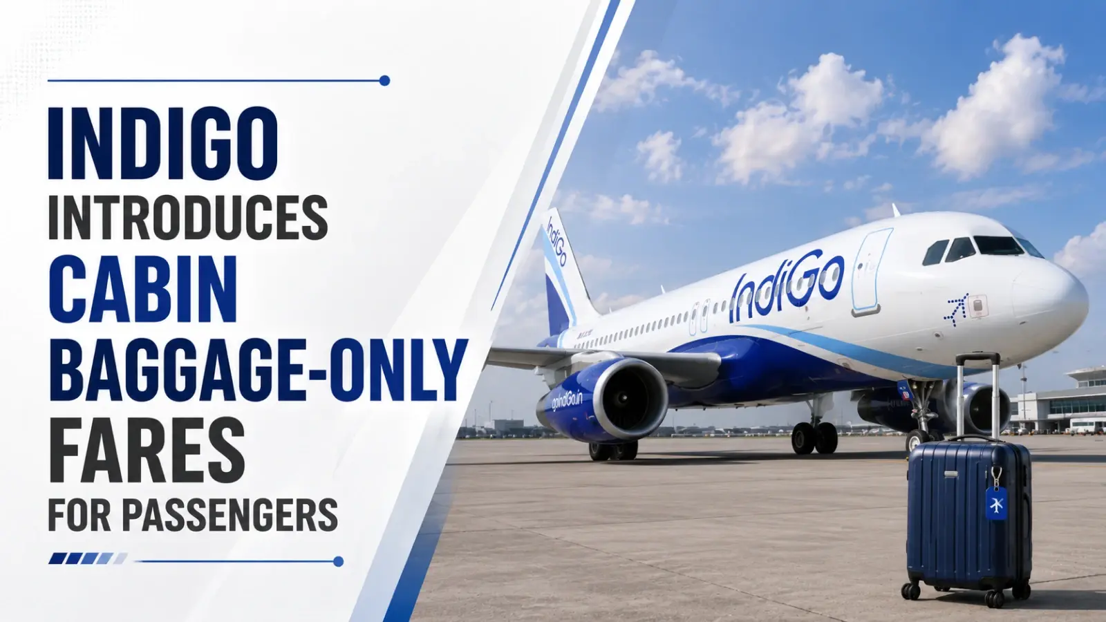 IndiGo Introduces Cabin Baggage-Only Fares for Passengers