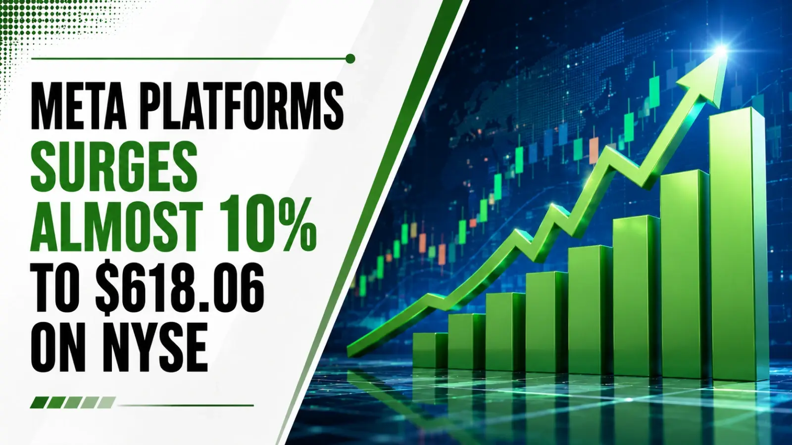 Meta Platforms Surges Almost 10% to $618.06 on NYSE as Tech Giant Builds Cloud Biz to Sell Spare AI Capacity