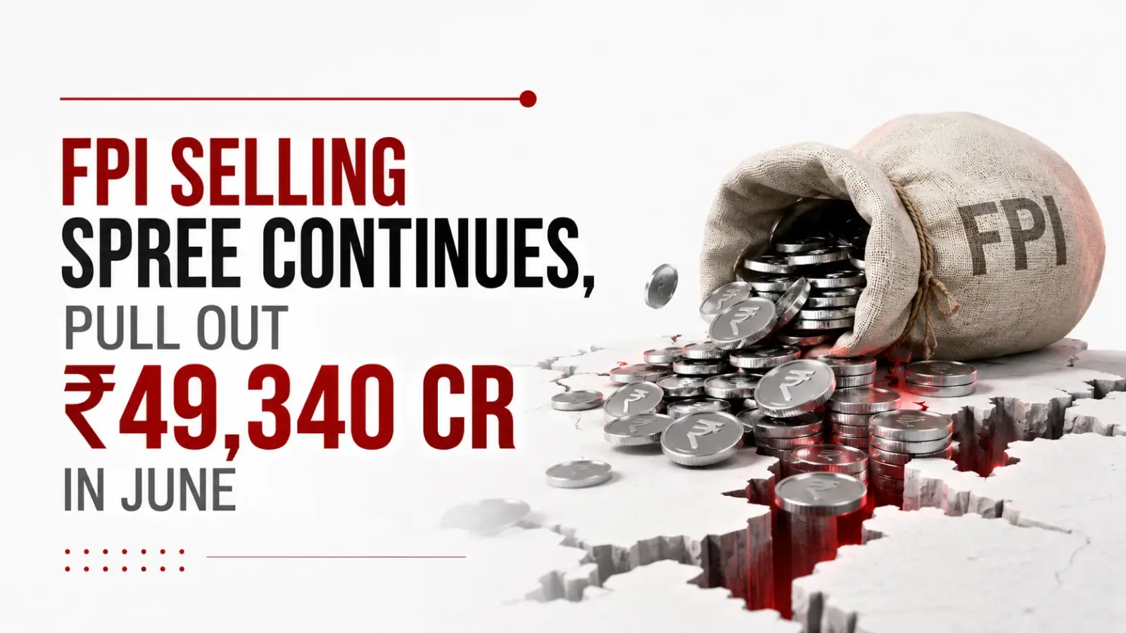 FPI Selling Spree Continues, Pull Out Rs 49,340 Cr in June
