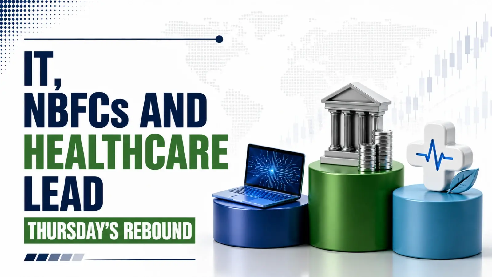 Circuits, Coffers and Cures: IT, NBFCs and Healthcare Lead Thursday’s Rebound