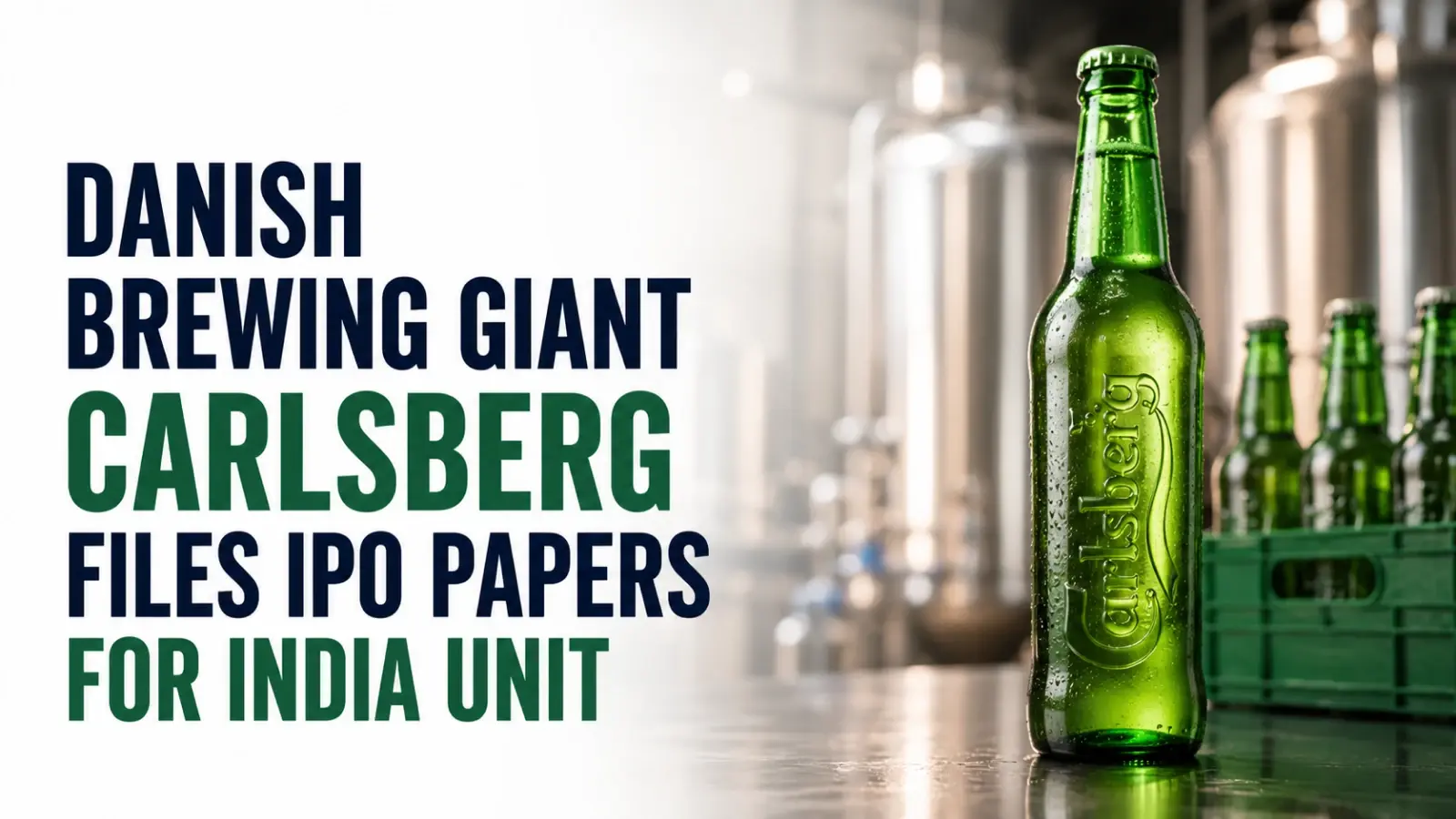 Danish Brewing Giant Carlsberg Files IPO Papers for India Unit