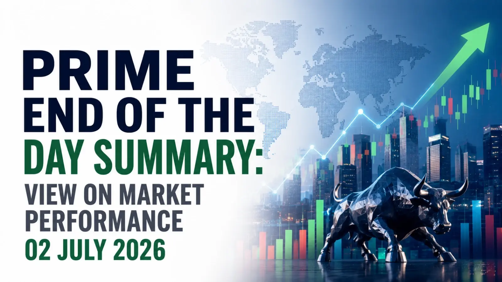 Prime End of the Day Summary: View on Market Performance 02 July 2026