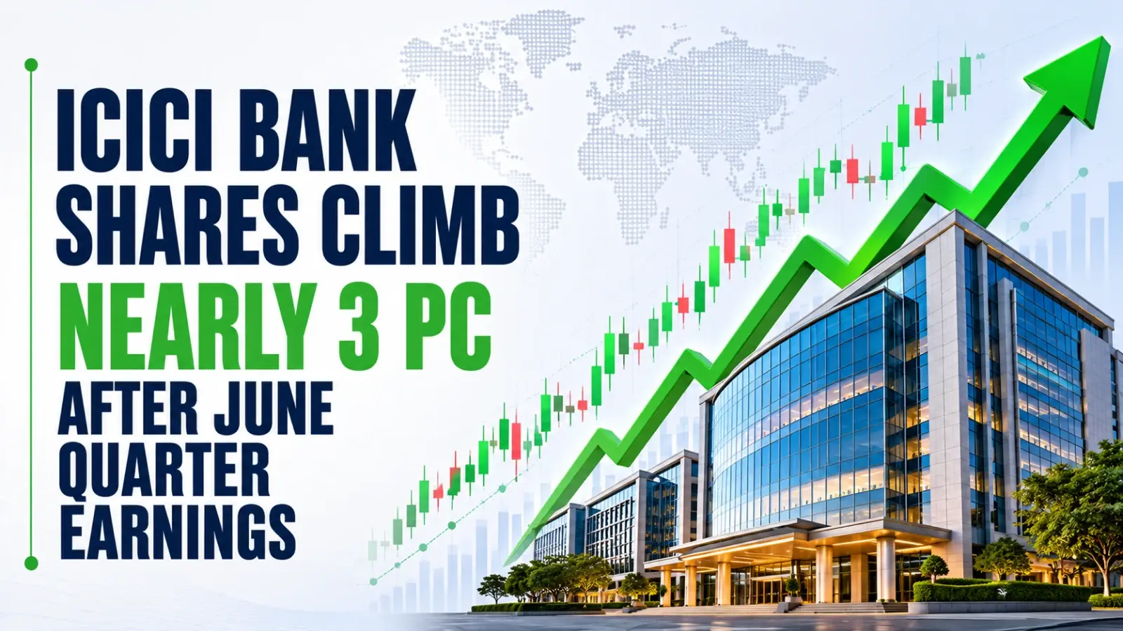 ICICI Bank Shares Climb Nearly 3 PC After June Quarter Earnings