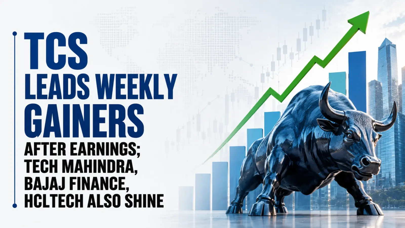 TCS Leads Weekly Gainers After Earnings; Tech Mahindra, Bajaj Finance, HCLTech Also Shine