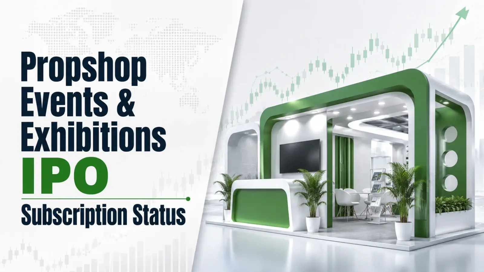 Propshop Events & Exhibitions IPO Subscription Status: Issue Subscribed 0.01 Times On Day 1, Retail At 0.02x