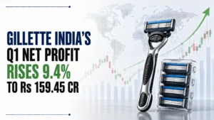 Gillette India’s Q1 Net Profit Rises 9.4% to Rs 159.45 Cr, Revenue Grows 11%