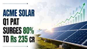 Acme Solar Q1 PAT Surges 80% to Rs 235 Cr