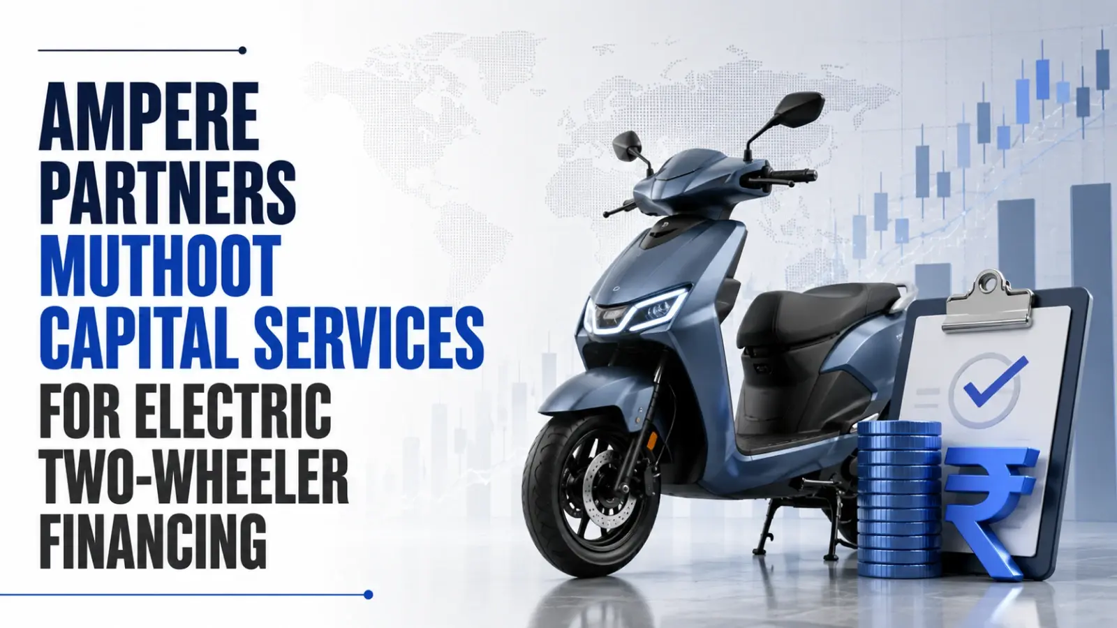 Ampere Partners Muthoot Capital Services for Electric Two-Wheeler Financing