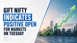 Gift Nifty Indicates Positive Open for Markets on Tuesday