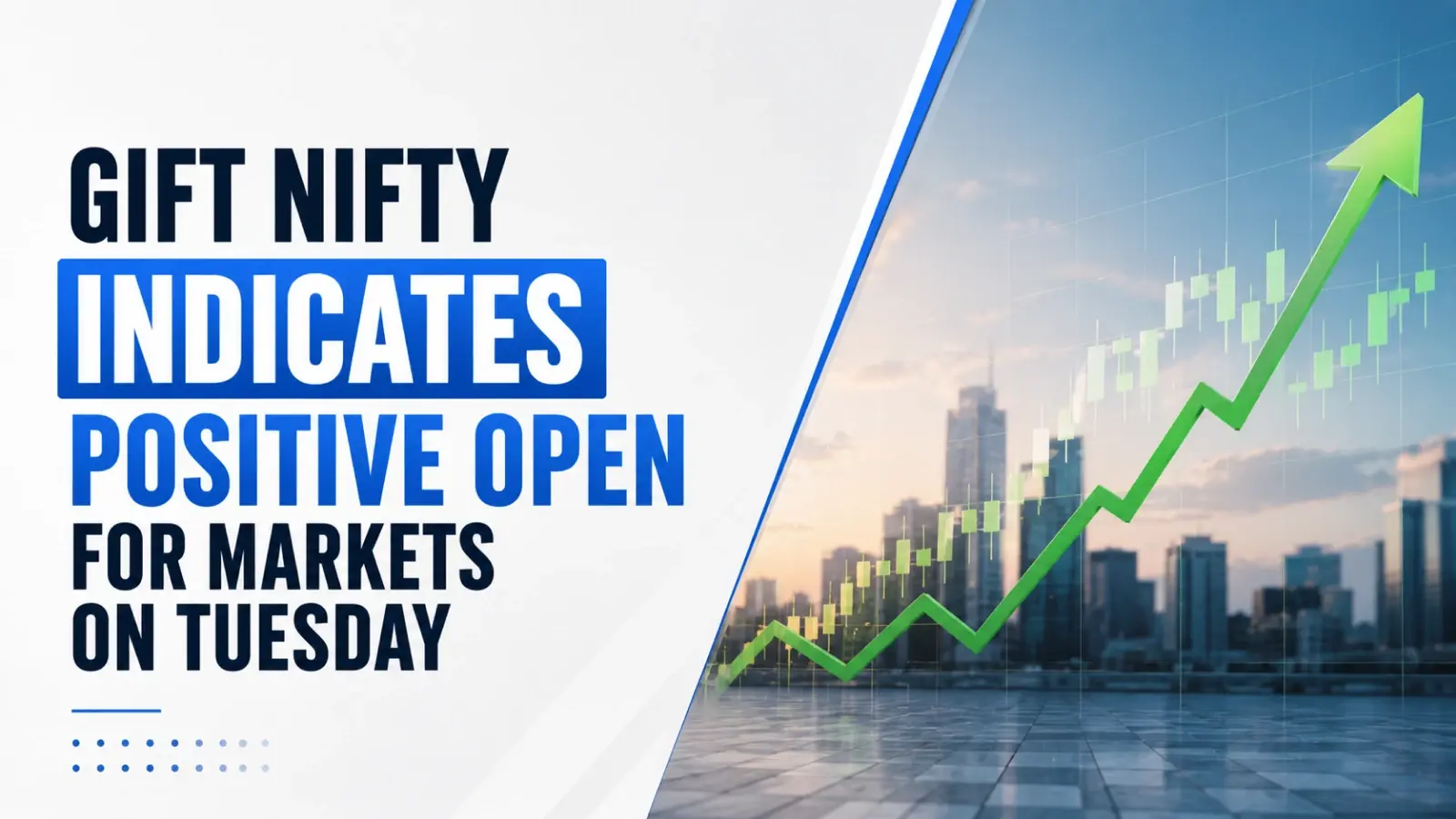 Gift Nifty Indicates Positive Open for Markets on Tuesday
