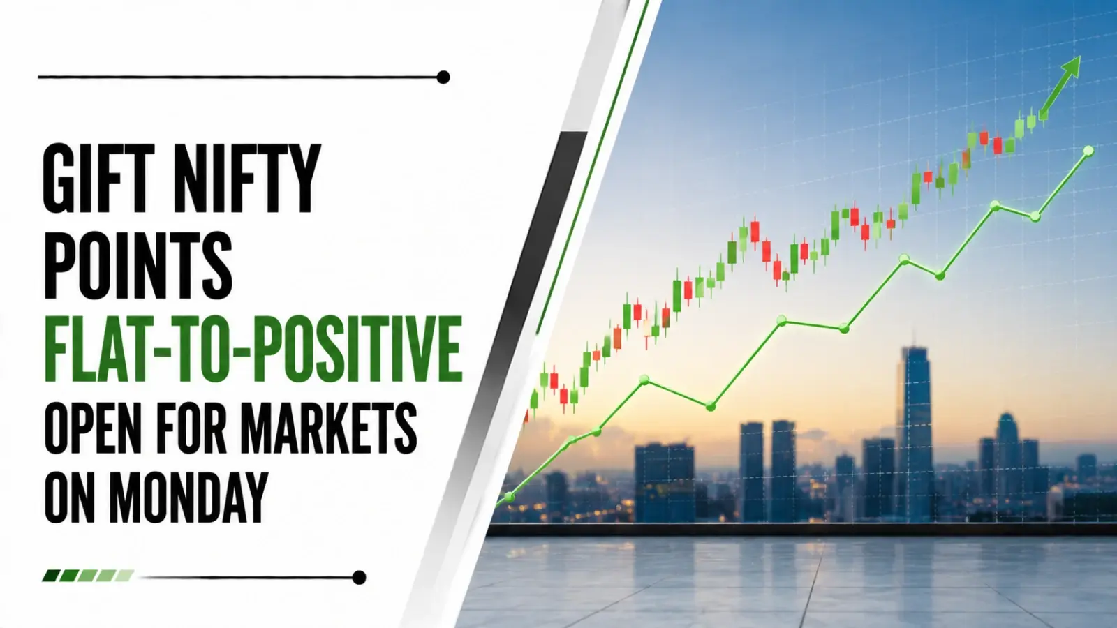 Gift Nifty Points Flat-to-Positive Open for Markets on Monday
