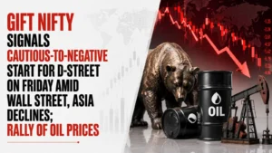 Gift Nifty Signals cautious-to-negative start for D-Street on Friday amid Wall Street, Asia declines; rally of oil prices