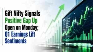 Gift Nifty Signals Positive Gap Up Open on Monday; Q1 Earnings Lift Sentiments