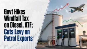 Govt Hikes Windfall Tax on Diesel, ATF; Cuts Levy on Petrol Exports