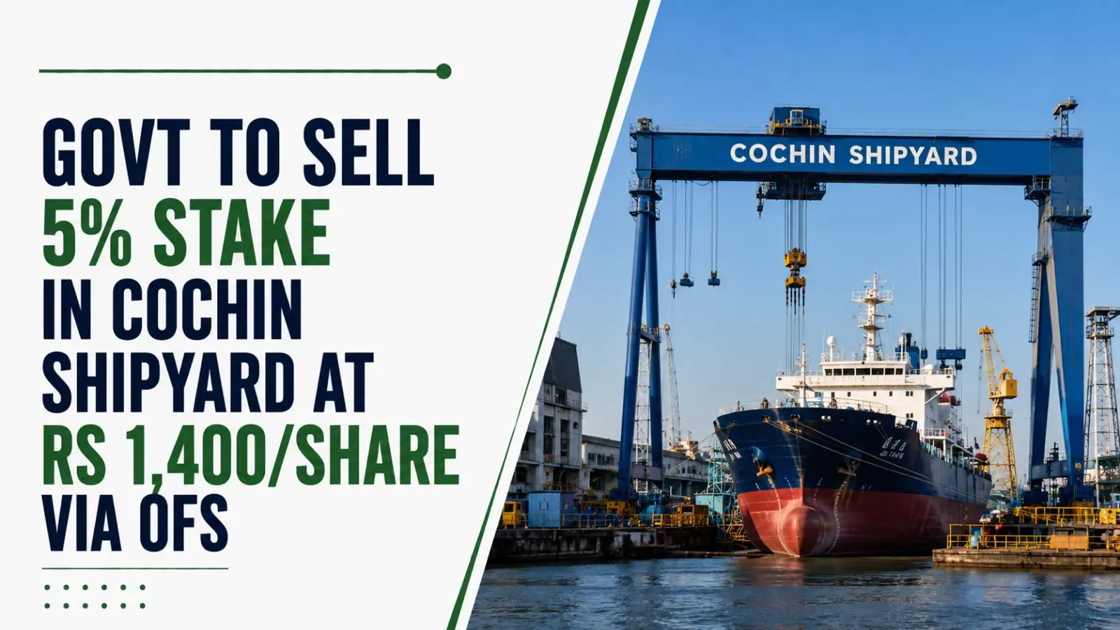 Govt To Sell 5% Stake in Cochin Shipyard at Rs 1,400/Share Via OFS