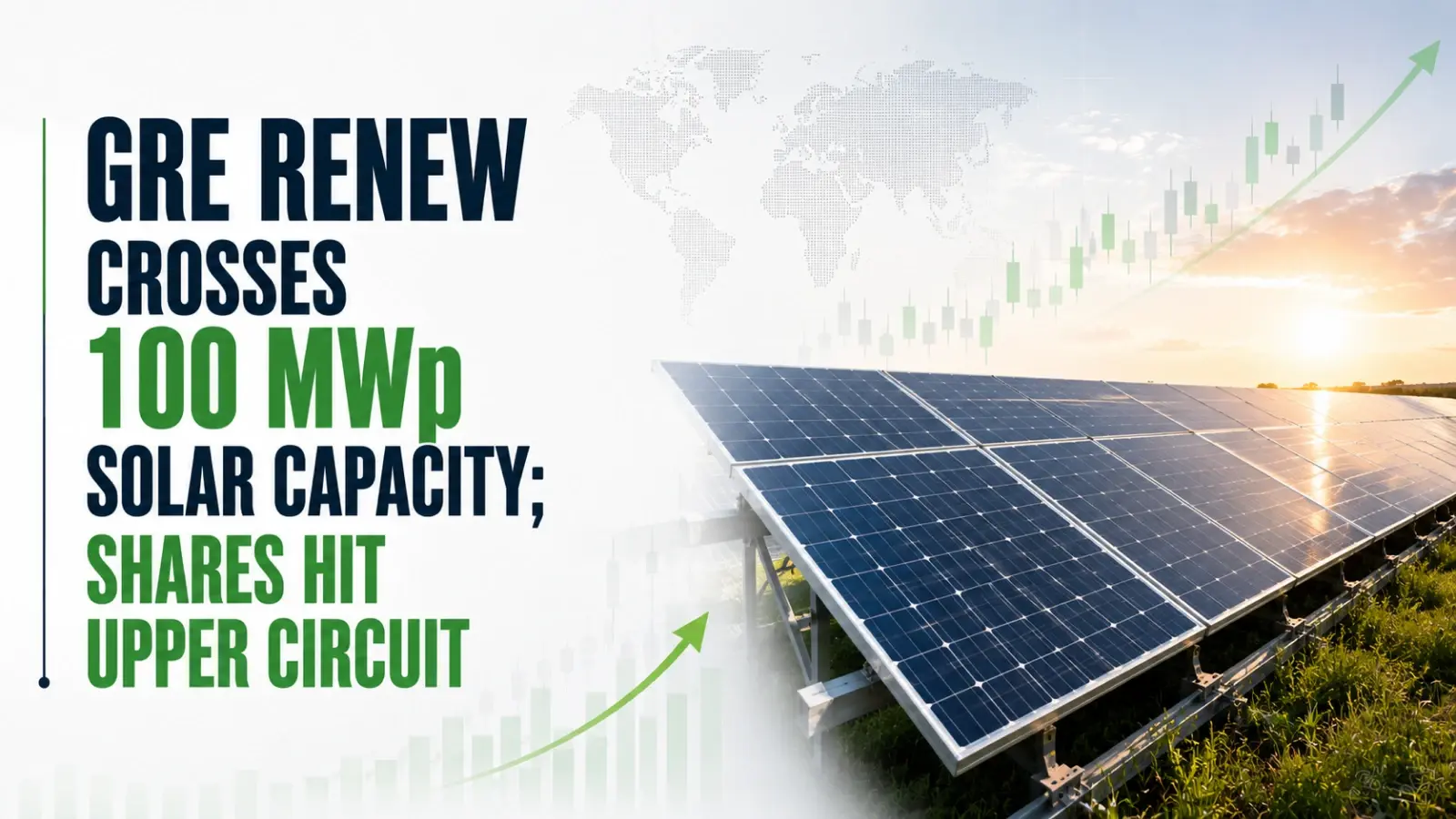 GRE Renew Crosses 100 MWp Solar Capacity; Shares Hit Upper Circuit