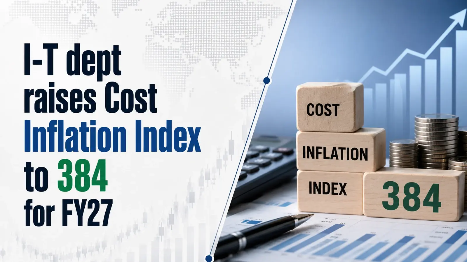 I-T Dept Raises Cost Inflation Index to 384 for FY27