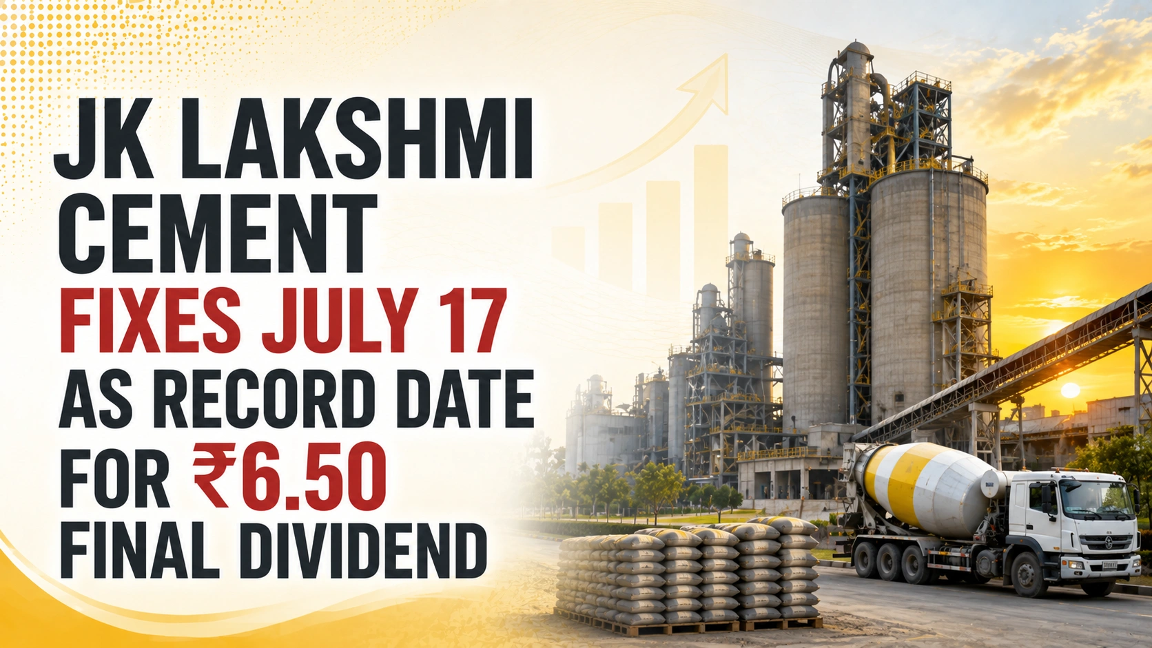 JK Lakshmi Cement Fixes July 17 as Record Date For ₹6.50 Final Dividend; Shares Decline