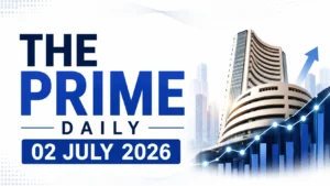 The Prime Daily: 02 July 2026