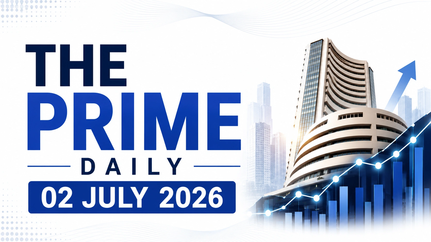 The Prime Daily: 02 July 2026