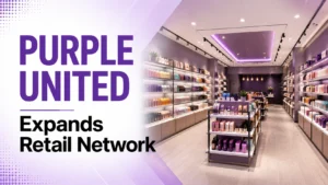 Purple United Expands Retail Network; Shares Rise Over 4%