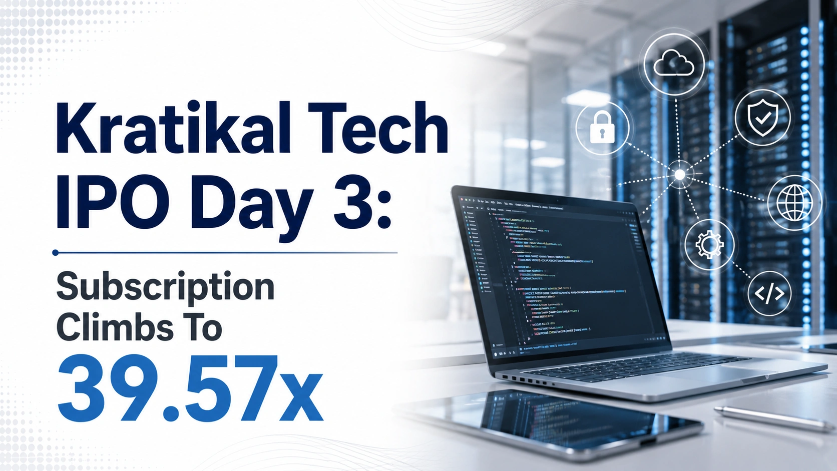 Kratikal Tech IPO Day 3: Subscription Climbs To 39.57x As Final Day of Bidding Progresses