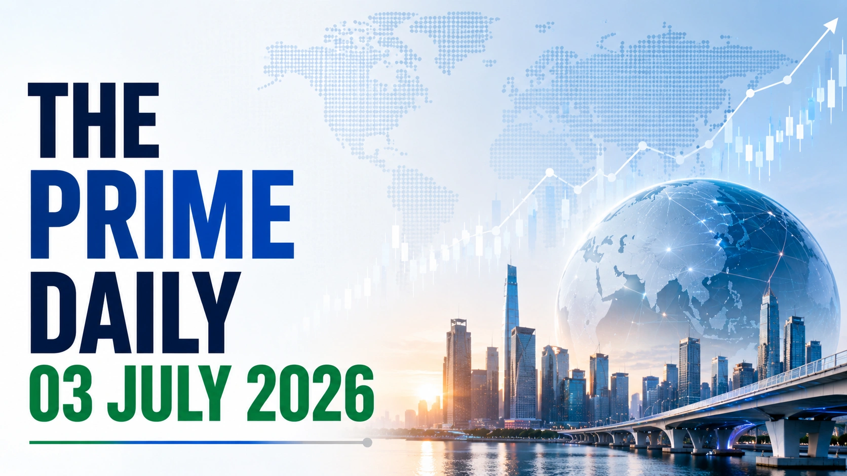 The Prime Daily: 03 July 2026