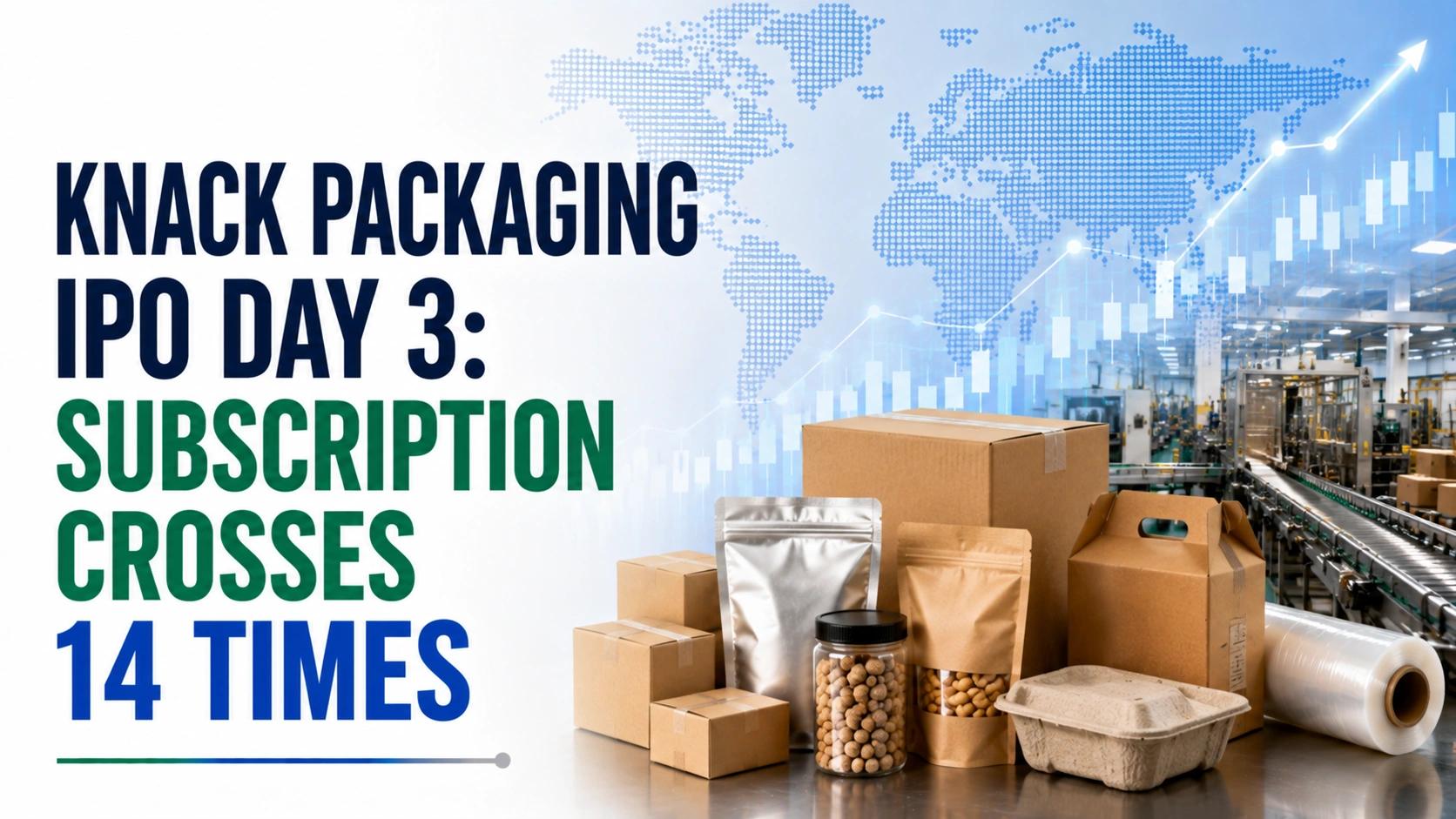 Knack Packaging IPO Day 3: Subscription Crosses 14 Times as Bidding Enters Final Hours