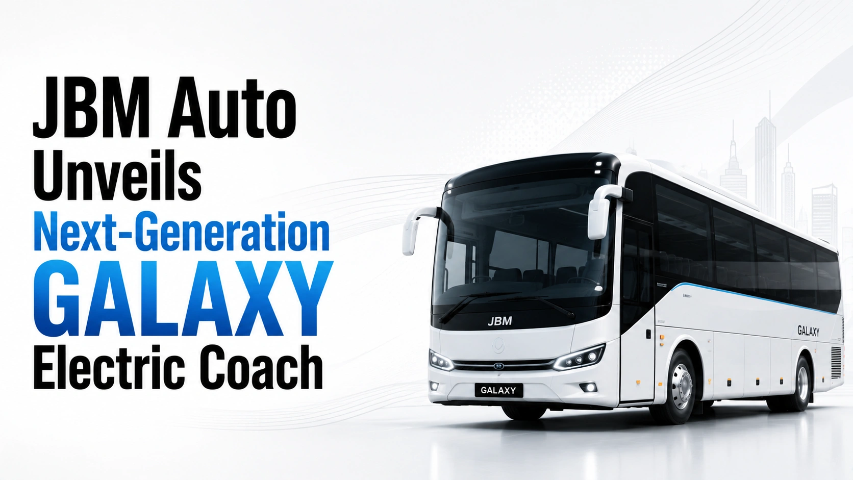 JBM Auto Unveils Next-Generation GALAXY Electric Coach; Shares Rise Over 3% 