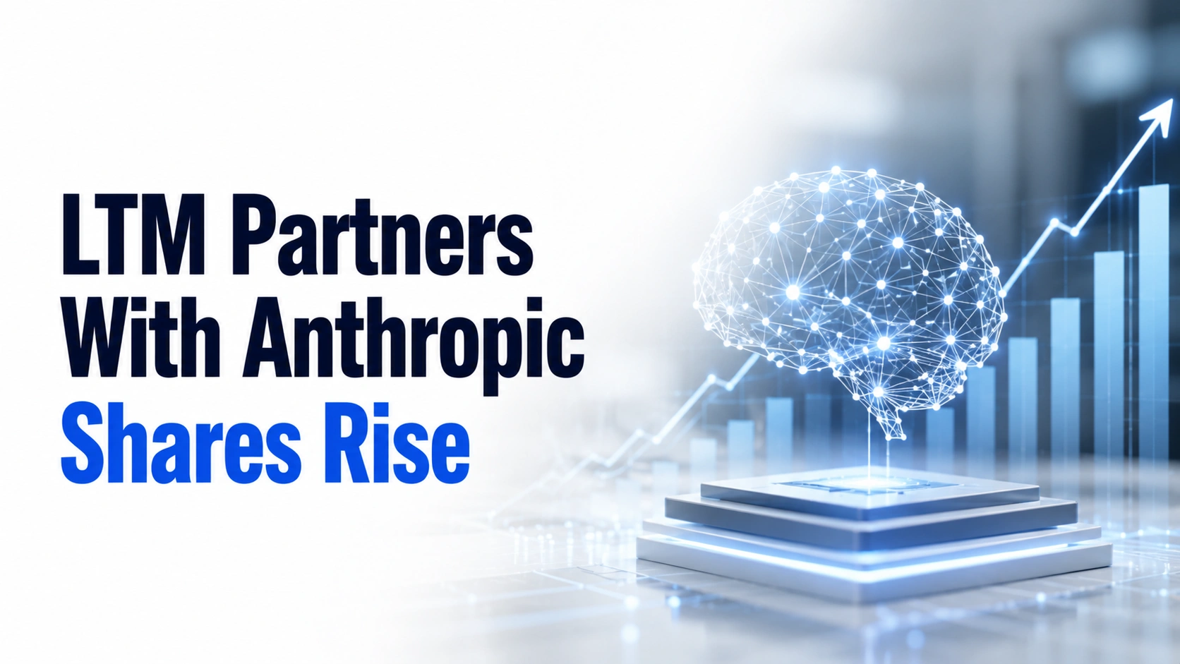 LTM Partners With Anthropic; Shares Rise as AI Alliance Targets Enterprise AI Adoption